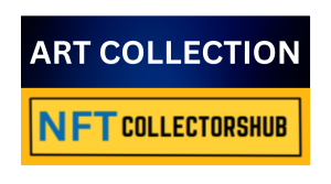 Art Collection NFT Collectors Hub