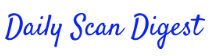 Daily Scan Digest