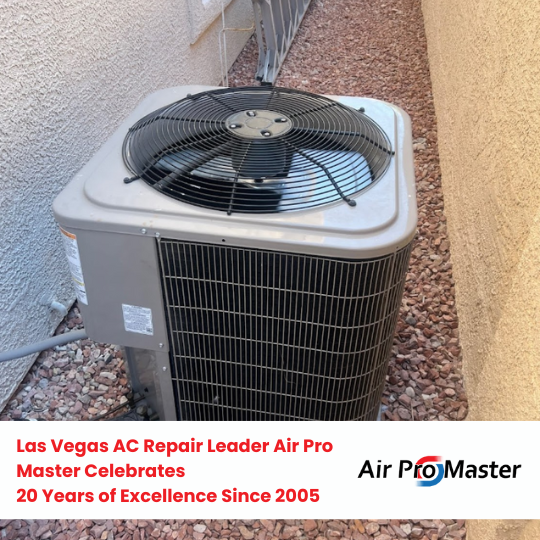 Las Vegas AC Repair Leader Air Pro Master Celebrates 20 Years of Excellence Since 2005