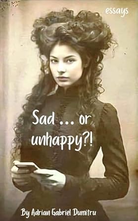 Adrian Gabriel Dumitru Challenges Emotional Perception in SAD OR UNHAPPY