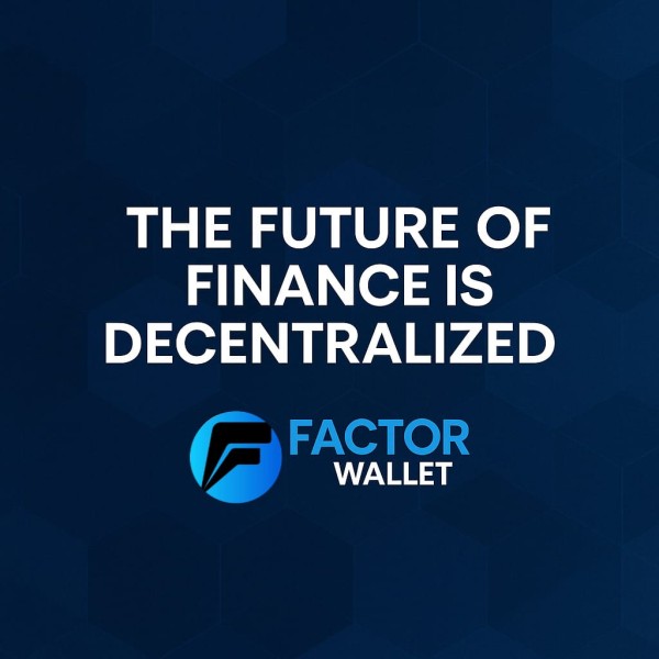 Decentralised Finance Reaches New Heights How Factor Wallet Is Empowering the Next Generation of Global Users