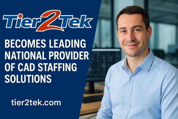 Tier2Tek Becomes Leading National Provider of CAD Staffing Solutions