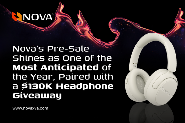Novas Pre-Sale Shines as One of the Most Anticipated of the Year Paired with a 0K Headphone Giveaway