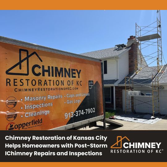 Chimney Restoration of Kansas City Helps Homeowners in Kansas City with Post-Storm Chimney Repairs and Inspections