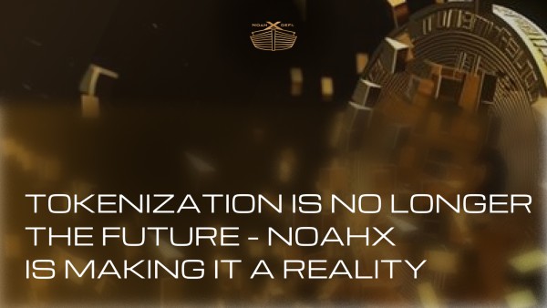 NoahX Launches Global Blockchain Ecosystem to Redefine Real-World Asset Ownership