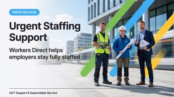 Workers Direct Announces New Staffing Service Focus: Last-Minute Cover within Hours