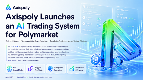 Axispoly Launches AxisX Polymarket AI Trading System to Upgrade Prediction Markets