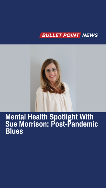 Mental Health Spotlight With Sue Morrison: Post Pandemic Blues