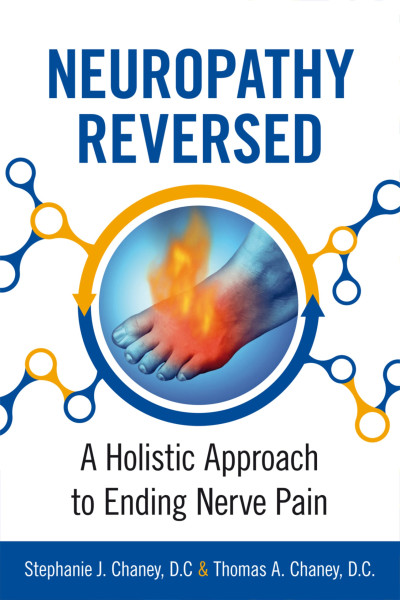 Drs. Tom and Stephanie Chaney Release a New Book: Neuropathy Reversed, A Holistic Approach to Ending Nerve Pain
