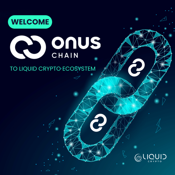 Liquid Crypto welcomes new partner ONUS Chain to its ecosystem, further strengthening its position as Australia’s leading Crypto platform.