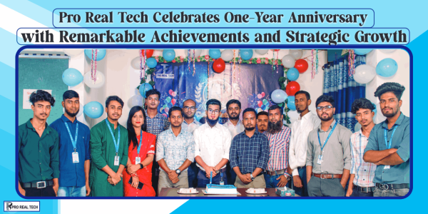 Pro Real Tech Celebrates One-Year Anniversary with Achievements and Growth