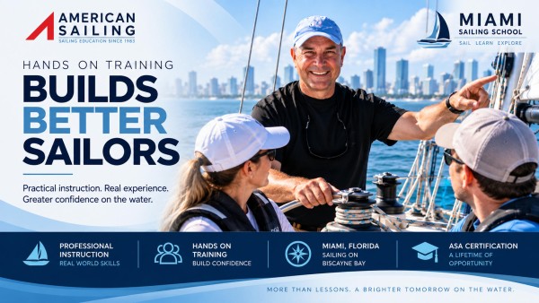Miami Sailing School Explains How Hands On Training Develops Better Sailors