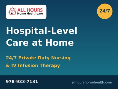 All Hours Home Healthcare Brings Expert Nursing and IV Infusion Care to Your Home