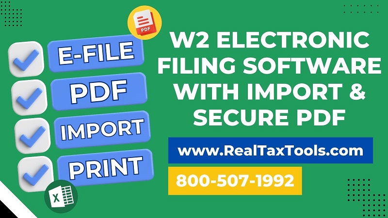 2024 W2 Electronic Filing Software with Excel Import Templates and PDF Capability Released by Real Business Solutions