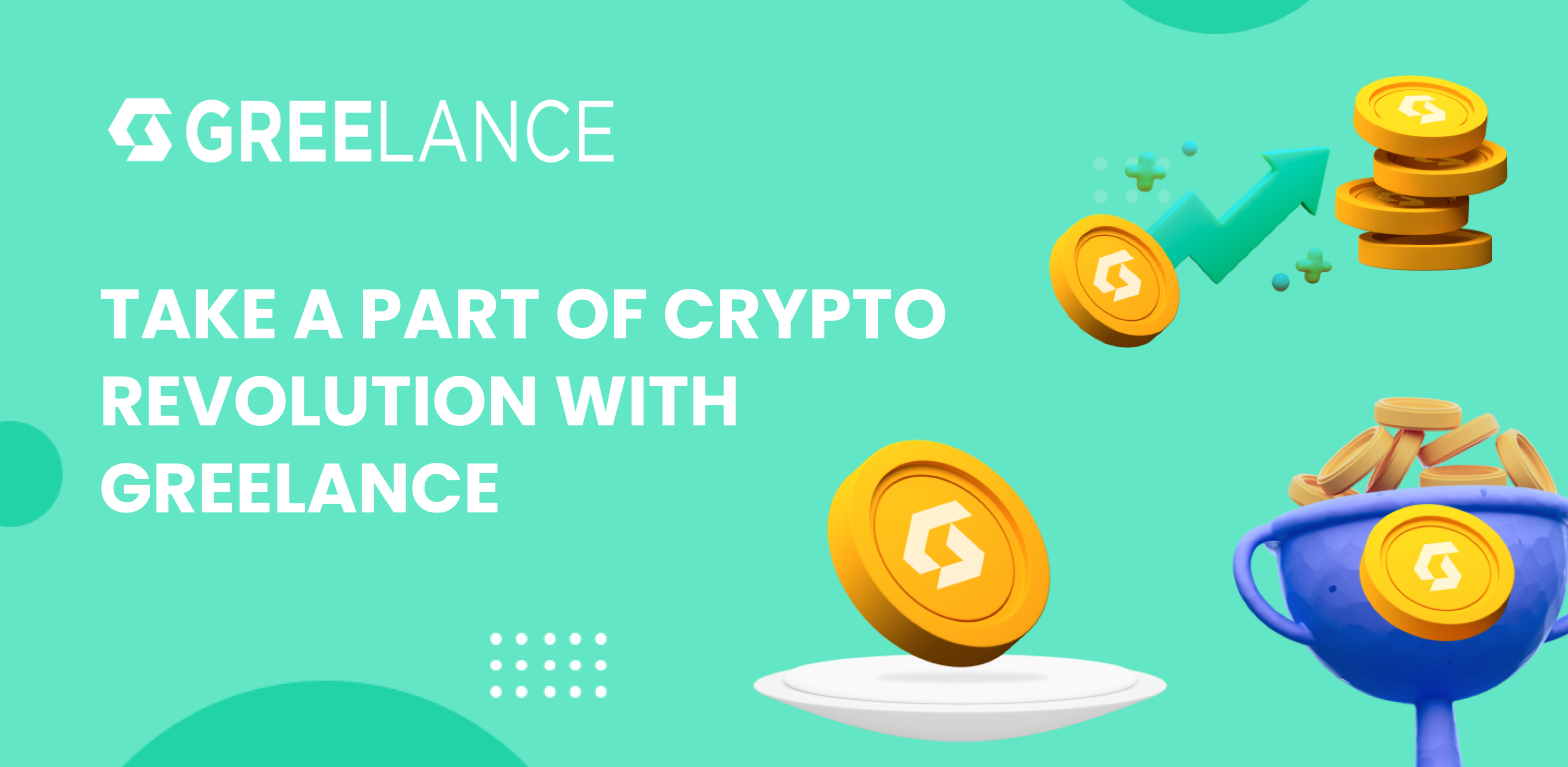 Join to crypto revolution with Greelance!