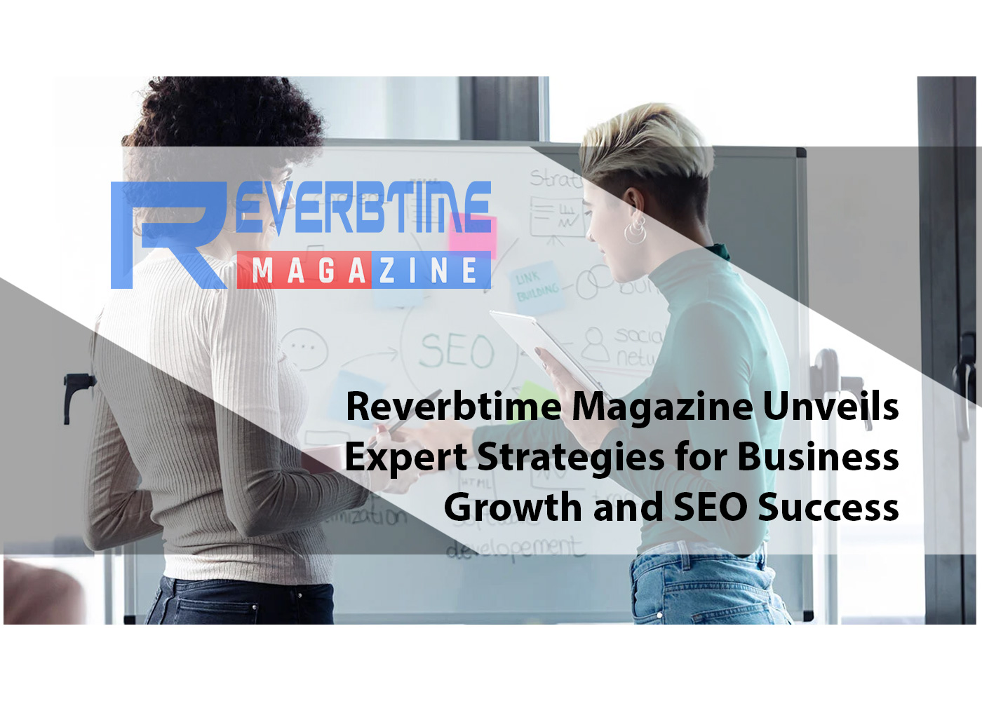 Reverbtime Magazine Unveils Expert Strategies for Business Growth and SEO Success