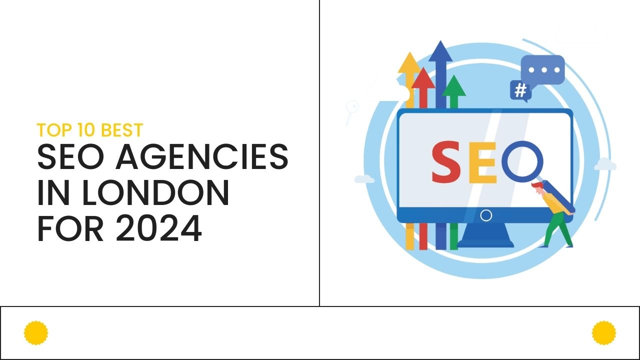 Unlock Online Success: Top 10 SEO Agencies in London for 2024